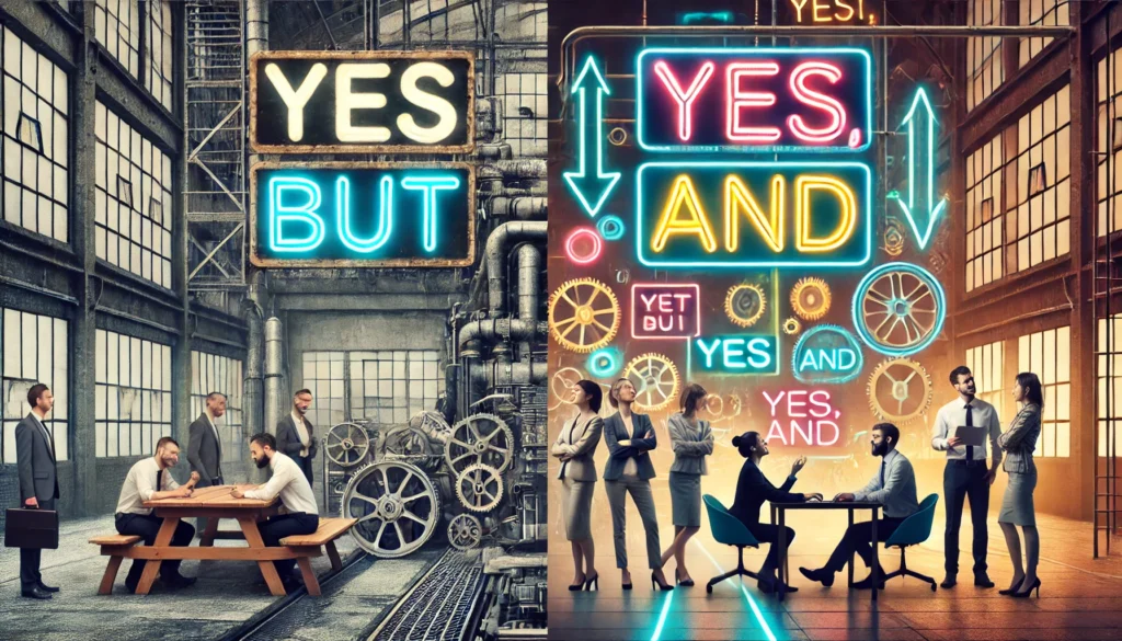 Gray people and thoughts with 'Yes, BUT' versus lively idea development, inspiration and innovation with 'Yes, AND' - TOM SPIKE